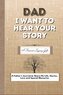 Dad, I Want To Hear Your Story