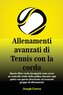 Allenamenti avanzati di Tennis con la corda