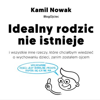 Idealny rodzic nie istnieje