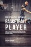 Creating the Ultimate Basketball Player