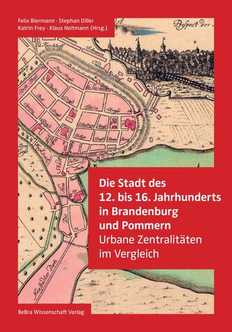 Die Stadt des 12. bis 16. Jahrhunderts in Brandenburg und Pommern