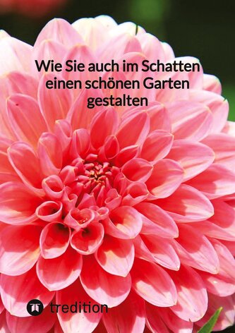 Wie Sie auch im Schatten einen schönen Garten gestalten