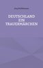 Deutschland ein Trauermärchen