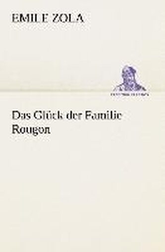 Das Glück der Familie Rougon