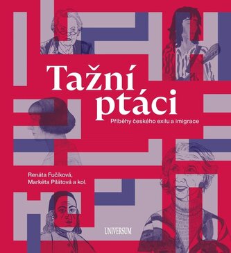 Tažní ptáci - Příběhy českého exilu a imigrace