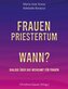 Frauenpriestertum Wann?