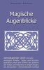 Magische Augenblicke 2025 - Jahreskalender mit allen wichtigen Monats-, Tages- und Stundenqualitäten unter dem Einfluss der Gest