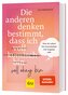 Die anderen denken bestimmt, dass ich voll komisch okay bin
