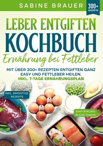 Leber entgiften Kochbuch ¿ Ernährung bei Fettleber