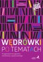 Wędrówki po tematach. Przygotowanie do egzaminu ósmoklasisty z języka polskiego. Podstawa programowa 2024