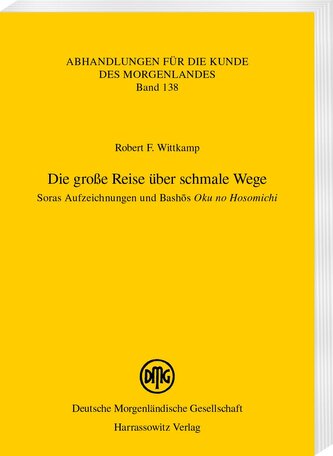 Die große Reise über schmale Wege. Soras Aufzeichnungen und Bash¿s Oku no Hosomichi