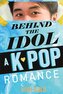 Behind the Idol - A K-pop Romance