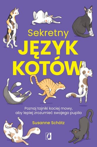 Sekretny język kotów. Poznaj tajniki kociej mowy.. Sekretny język kotów. Poznaj tajniki kociej mowy..
