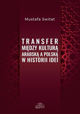 Transfer między kulturą arabską a polską.. Transfer między kulturą arabską a polską..