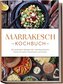 Marrakesch Kochbuch: Die leckersten Rezepte der marrakeschischen Küche für jeden Geschmack und Anlass - inkl. Brotrezepten, Fing