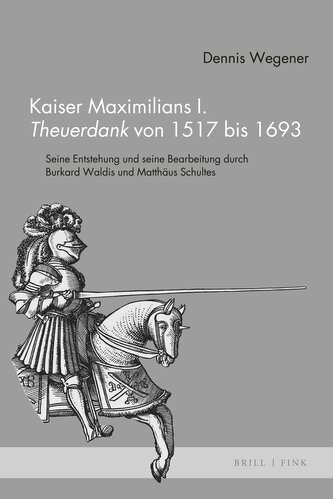 Kaiser Maximilians I. Theuerdank von 1517 bis 1693