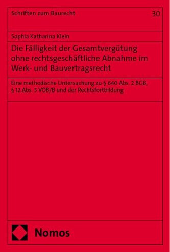 Die Fälligkeit der Gesamtvergu¿tung ohne rechtsgeschäftliche Abnahme im Werk- und Bauvertragsrecht