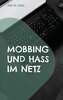 Mobbing und Hass im Netz