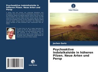 Psychoaktive Indolalkaloide in höheren Pilzen. Neue Arten und Persp
