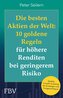 Die besten Aktien der Welt: 10 goldene Regeln für höhere Renditen bei geringerem Risiko
