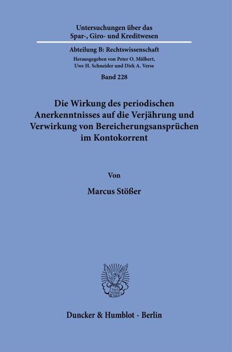 Die Wirkung des periodischen Anerkenntnisses auf die Verjährung und Verwirkung von Bereicherungsansprüchen im Kontokorrent