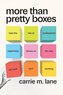 More Than Pretty Boxes
