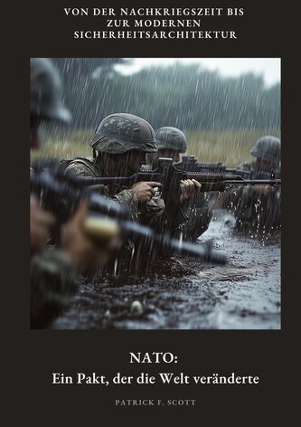 NATO:  Ein Pakt, der die Welt veränderte