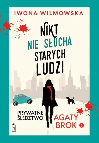 Nikt nie słucha starych ludzi. Prywatne śledztwo Agaty Brok. Tom 1 wyd. 2025