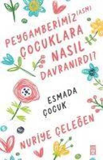 Peygamberimiz asm Cocuklara Nasil Davranirdi