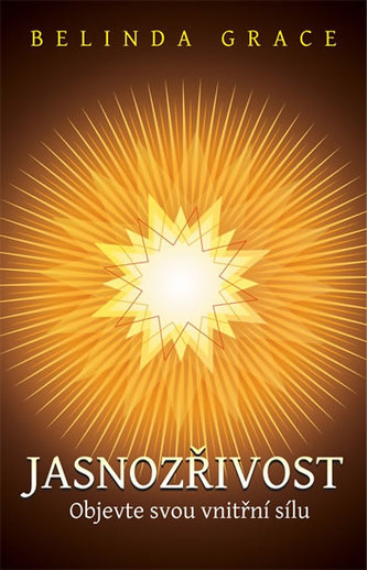 Jasnozřivost - Objevte svou vnitřní sílu