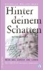 Hinter deinem Schatten