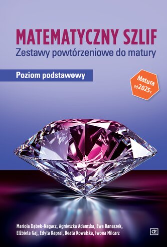 Matematyczny Szlif. Zestawy powtórzeniowe do matury. Poziom podstawowy