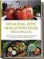 Ninja Dual Zone Heißluftfritteuse Kochbuch: Die leckersten und abwechslungsreichsten Rezepte für die Ninja Dual Zone Heißluftfri