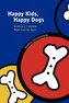 Happy Kids, Happy Dogs
