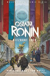 Wojownicze Żółwie Ninja. Ostatni Ronin. Nieznane..