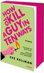 How To Kill a Guy in Ten Ways