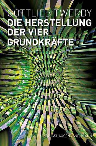 Die Herstellung der vier Grundkräfte