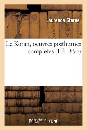 Le Koran, Oeuvres Posthumes Complètes