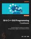 Qt 6 C++ GUI Programming Cookbook - Third Edition