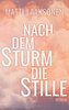 Nach dem Sturm die Stille