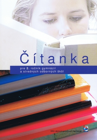 Čítanka pre 2. ročník gymnázií a stredných odborných škôl Čítanka pre 2. ročník gymnázií a stredných odborných škôl