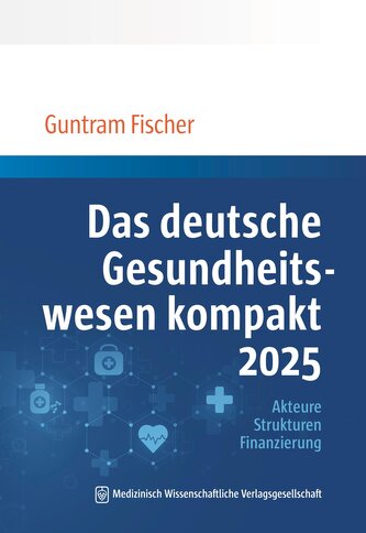 Das deutsche Gesundheitswesen kompakt 2025