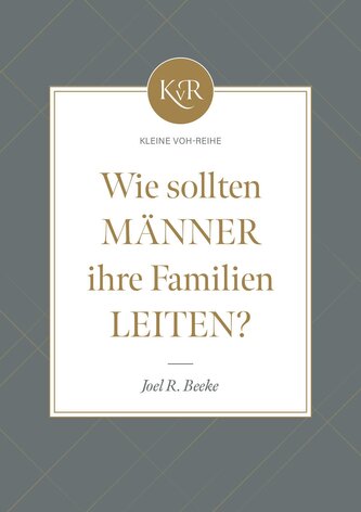 Wie sollten Männer ihre Familien leiten?