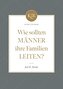 Wie sollten Männer ihre Familien leiten?