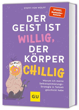 Der Geist ist willig, der Körper chillig