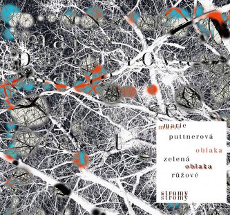 Puttnerová Marie:  Zelená Oblaka, Růžové Stromy