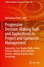 Progressive Decision-Making Tools and Applications in Project and Operation Management