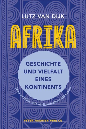 Afrika - Geschichte und Vielfalt eines Kontinents