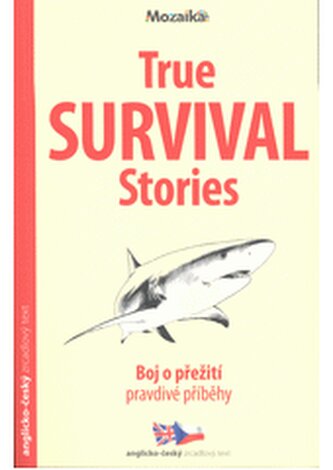 True Survival Stories / Boj o přežití pravdivé příběhy