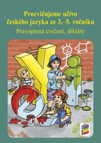 Procvičujeme učivo českého jazyka ze 3 .– 5. ročníku Procvičujeme učivo českého jazyka ze 3 .– 5. ročníku
